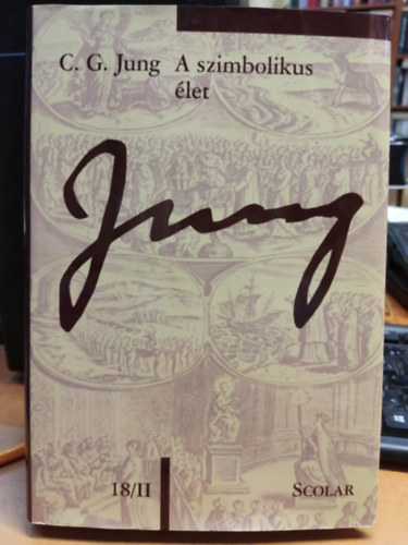 Carl Gustav Jung - A szimbolikus let 18/II - vlogatott rsok, msodik ktet