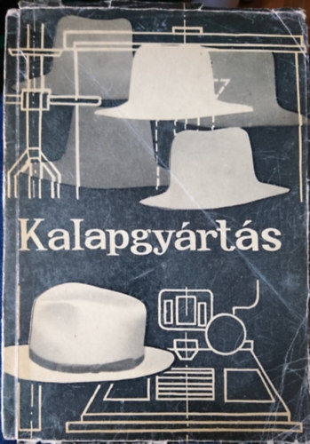 Nagy László - Kalapgyártás
