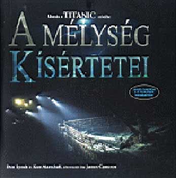 Lynch, Don-Marschall, Ken - A mlysg ksrtetei - Utazs a Titanic szvbe