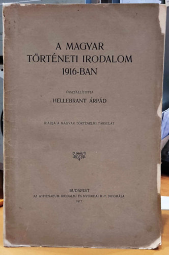 Hellebrant �rp�d - A magyar t�rt�neti irodalom 1916-ban