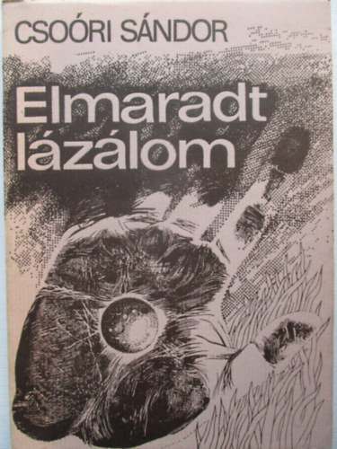 Csoóri Sándor - Elmaradt lázálom (Dedikált)
