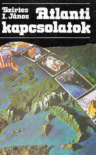 Szirtes I. János - Atlanti kapcsolatok