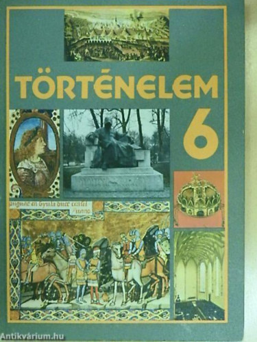 Szebenin Rnay Zsuzsanna - Trtnelem s llampolgri ismeretek - az ltalnos iskola 6. osztlya szmra