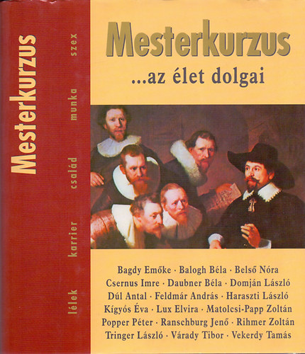 Zsolnai Margit  (szerk.) - Mesterkurzus - ...az let dolgai (Llek-karrier-csald-munka-szex)