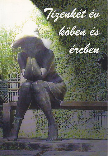 Kerek Attila  (szerk.) - Tizenk�t �v k�ben �s �rcben