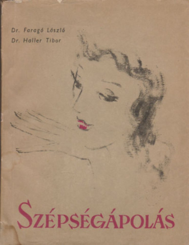Dr. Farag Lszl; Dr. Haller Tibor - Szpsgpols