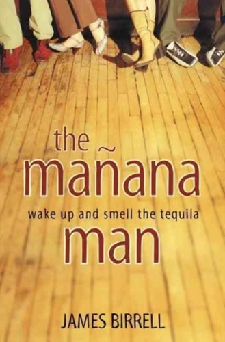 James Birrell - The Manana Man