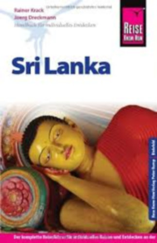 Joerg Dreckmann Rainer Krack - Sri Lanka - Handbuch f�r individuelles Entdecken