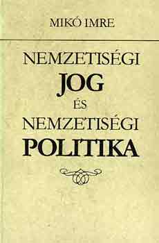 Mik Imre - Nemzetisgi jog s nemzetisgi politika