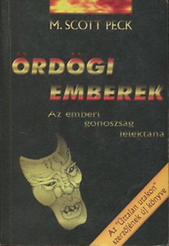 M. Scott Peck - �rd�gi emberek - Az emberi gonoszs�g l�lektana