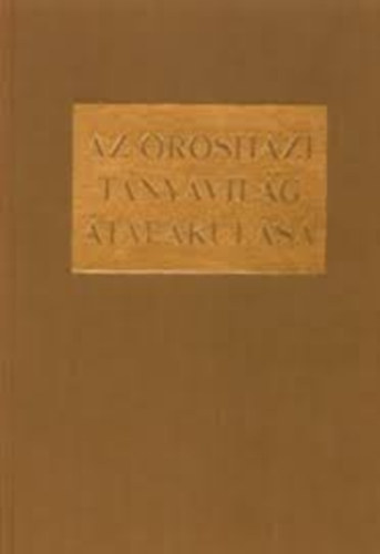 Dr. Becsei Jzsef, Elek Lszl, Dr. Hvizi Sndor, Dr. Szab Ferenc, Koszors Oszkr, Nagy Gyula, Szenti Tibor, Dr. Tmr Judit Beck Zoltn - Az oroshzi tanyavilg talakulsa