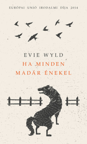 Evie Wyld - Ha minden mad�r �nekel