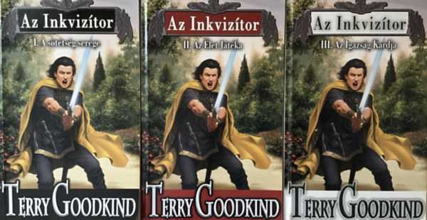 Terry Goodkind - Az Inkviz�tor I-III. ( A S�T�TS�G SEREGE/AZ �LET J�T�KA/AZ IGAZS�G KARDJA)