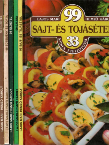 Lajos Mari- Hemz Kroly - 5 db szakcsknyv a 99 tel 33 sznes fotval sorozatbl: 99 sajt- s tojstel + 99 salta + 99 eltel + 99 stemny s torta + 99 hstel