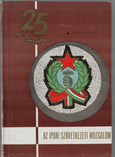 Csorba Barnab�s - 25 �ves az ipari sz�vetkezeti mozgalom Borsodban.