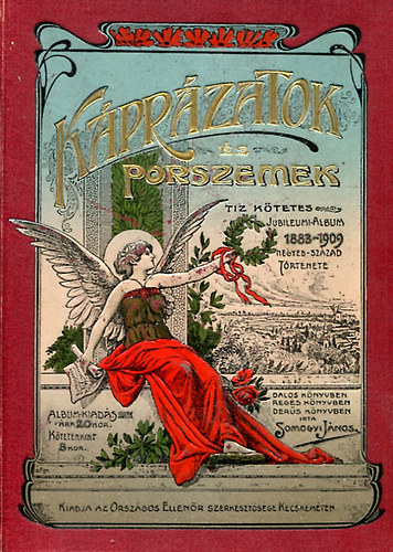 Somogyi J�nos - K�pr�zatok �s porszemek. T�z k�tetes jubileumi album 1883-1909