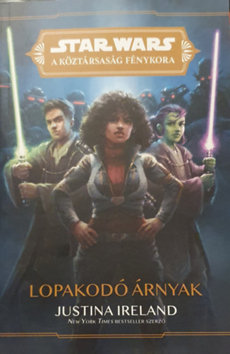 Justina Ireland - Star Wars: A kztrsasg fnykora - Lopakod rnyak