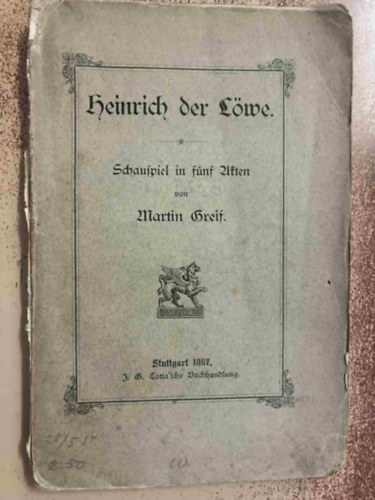 Martin Greif - Heinrich der l�we schauspiel in f�nf asten