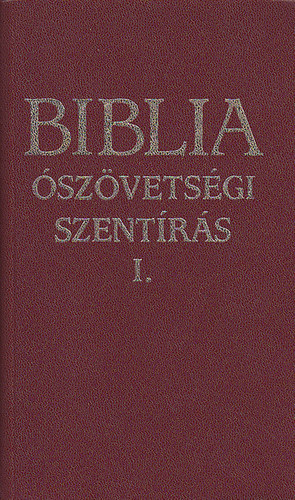 Biblia (szvetsgi Szentrs I- II., jszvetsgi Szentrs)