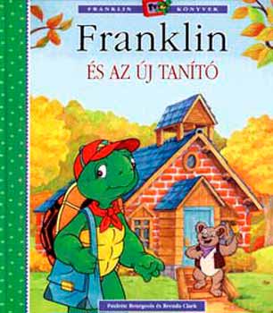 Brenda Clark Paulette Bourgeois - Franklin és az új tanító