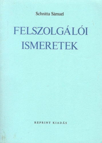 Schnitta Smuel - Felszolgli ismeretek (reprint)