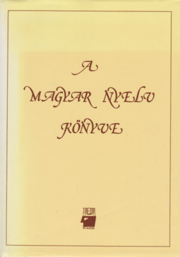 A. Jászó Anna (szerk.) - A magyar nyelv könyve
