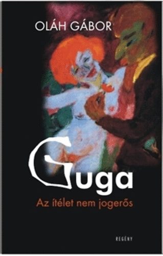 Oláh Gábor - Guga - Az ítélet nem jogerős