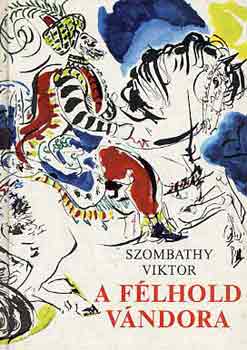 Szombathy Viktor - A félhold vándora