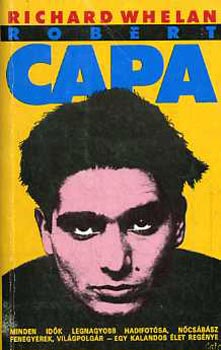 Richard Whelan - Robert Capa
