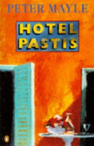 Peter Mayle - Peter Mayle - Hotel Pastis (angol nyelv)