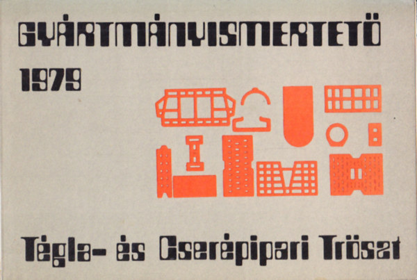 Gy�rtm�nyismertet� 1979 - T�gla- �s Cser�pipari Tr�szt