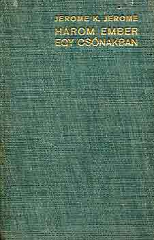 Jerome K. Jerome - H�rom ember egy cs�nakban