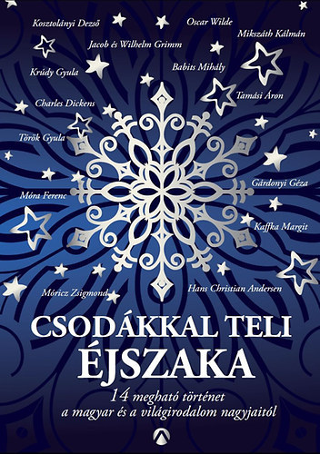 Peiker Éva (Szerk.) - Csodákkal teli éjszaka - 14 megható történet a magyar és a világirodalom nagyjaitól