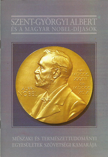 Nagy Ferenc - Szent-Györgyi Albert és a magyar Nobel-díjasok