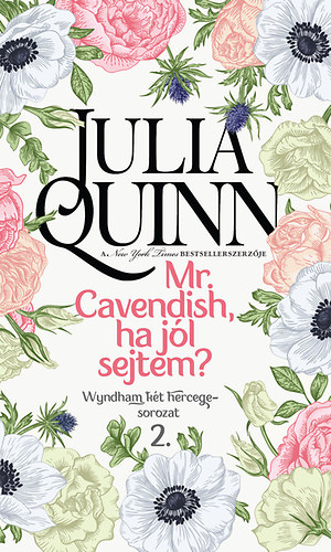 Julia Quinn - Mr. Cavendish, ha jól sejtem?