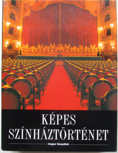 Magyar Könyvklub - Képes színháztörténet