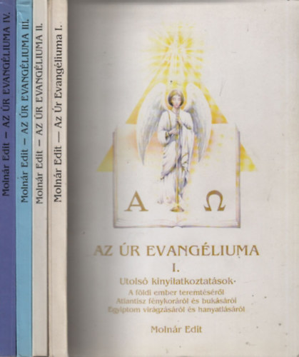 Molnár Edit - Az Úr evangéliuma I-IV. (Utolsó kinyilatkoztatások)