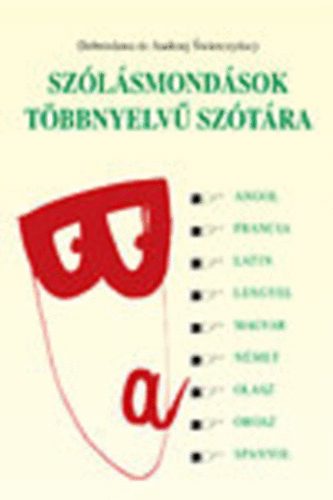 Dobroslawa �s Andrzej Swierczynscy - Sz�l�smond�sok t�bbnyelv� sz�t�ra (angol, francia, latin, lengyel, magyar, n�met, olasz, orosz, spanyol)