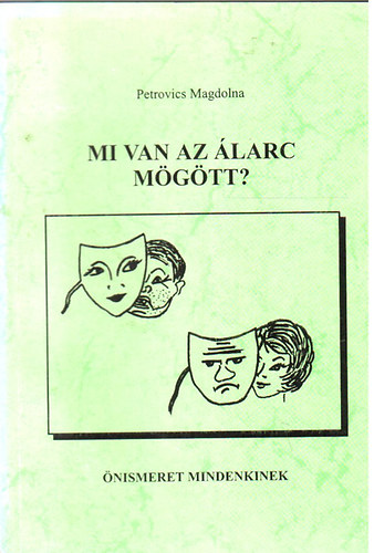 Petrovics Magdolna - Mi van az larc mgtt? - nismeret mindenkinek
