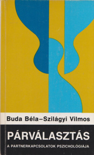 Dr. Szilgyi Vilmos Buda Bla - Prvlaszts (A partnerkapcsolatok pszicholgija) (dediklt)