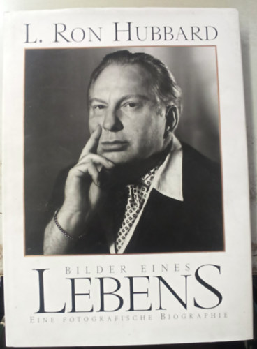 L. Ron Hubbard - Bilder eines Lebens - Eine fotografische Biographie