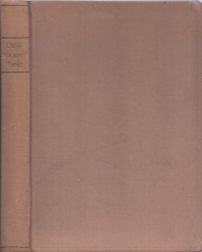 Nagyfejeö Gábriella angolkisasszony (ford.) - A "Kisded Jézusról" és a "Szent ábrázatról" nevezett Terézia karmelita apácának önéletrajza (1873-1897)