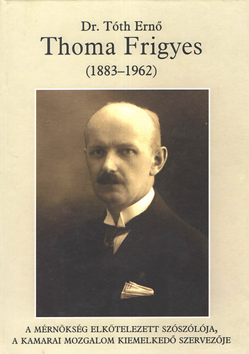 Dr. Tóth Ernő - Thoma Frigyes (1883-1962)