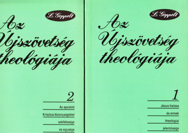 Leonhard Goppelt - Az jszvetsg theolgija I-II