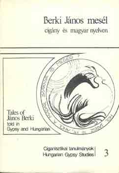 G�r�g Veronika  (szerk.) - Berki J�nos mes�l cig�ny �s magyar nyelven