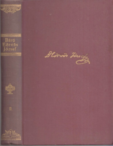 B. Eötvös József - Báró Eötvös József munkáiból - II. kötet: Beszédek és tanulmányok