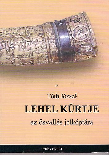 Tóth József - Lehel kürtje