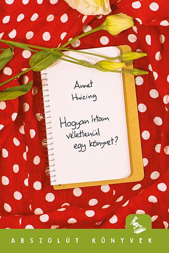 Annet Huizing - Hogyan rtam vletlenl egy knyvet?