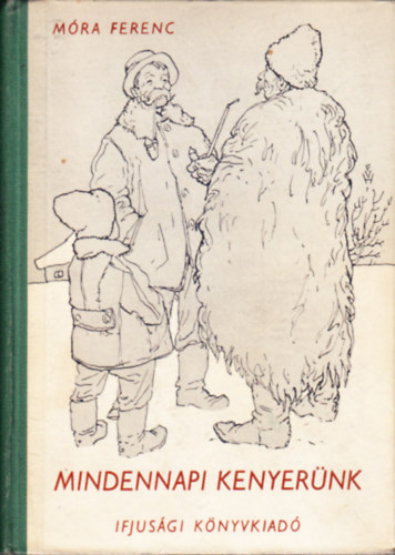 M�ra Ferenc - Mindennapi kenyer�nk