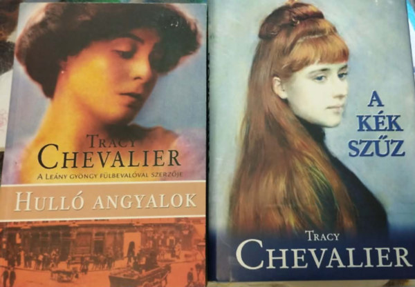 Tracy Chevalier - 2db. Tracy Chevalier regény (Hulló angyalok+ A kék szűz)